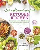 Maria Emmerich - Schnell und einfach ketogen kochen