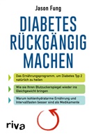 Jason Fung - Diabetes r&uuml;ckg&auml;ngig machen