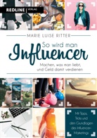 Marie L. Ritter, Marie Luise Ritter - So wird man Influencer!