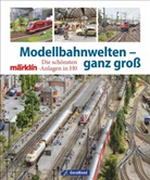 Peter 3G Media GmbH, Claus Dick, Peter Waldleitner - Modellbahnwelten - ganz gro&szlig;