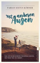 K&ouml;rner, Fabian S. K&ouml;rner, Fabian Sixtus K&ouml;rner - Mit anderen Augen