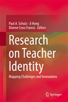 Dionne Cross Francis, Dionne Cross Francis, J Hong, Ji Hong, Paul A. Schutz - Research on Teacher Identity