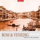 Charles Dickens, Uwe Friedrichsen - Mit Charles Dickens nach Rom & Venedig, 1844/45, 1 Audio-CD (Audio book)
