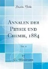 G. Wiedemann - Annalen der Physik und Chemie, 1884, Vol. 21 (Classic Reprint)