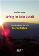 Manfred Dengg - Erfolg ist kein Zufall