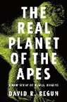 David Begun, David R Begun, David R. Begun, Begun David R. - The Real Planet of the Apes