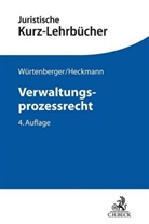 Dirk Heckmann, Thoma W&uuml;rtenberger, Thomas W&uuml;rtenberger - Verwaltungsprozessrecht