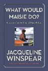 Jacqueline Winspear - What Would Maisie Do?