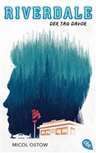 Micol Ostow - Riverdale - Der Tag davor