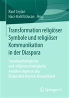 Rau Ceylan, Rauf Ceylan, Uslucan, Uslucan, Haci-Halil Uslucan - Transformation religi&ouml;ser Symbole und religi&ouml;ser Kommunikation in der Diaspora