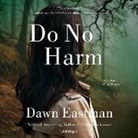 Dawn Eastman, Amanda Dolan - Do No Harm: A Dr. Katie LeClair Mystery (Audio book)