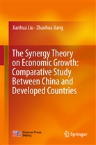 Zhaohua Jiang, Jianhu Liu, Jianhua Liu - The Synergy Theory on Economic Growth: Comparative Study Between China and Developed Countries