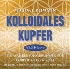 Michael Reimann - Kolloidales Kupfer [432 Hertz], 1 Audio-CD (Audio book)