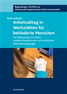 Karin Lahoda - Arbeitsalltag in Werkst&auml;tten f&uuml;r behinderte Menschen