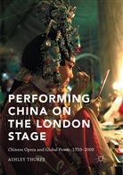 Ashley Thorpe - Performing China on the London Stage