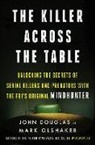 John E. Douglas, John E. Olshaker Douglas, Douglas John E., Mark Olshaker, Olshaker Mark - The Killer Across the Table