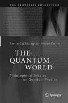 Bernar d'Espagnat, Bernard d'Espagnat, Zwirn, Zwirn, Herv&eacute; Zwirn - The Quantum World
