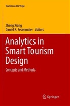 Daniel R. Fesenmaier, R Fesenmaier, R Fesenmaier, Zhen Xiang, Zheng Xiang - Analytics in Smart Tourism Design