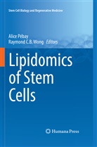 C B Wong, C B Wong, Alic P&eacute;bay, Alice P&eacute;bay, Raymond C. B. Wong, Raymond C.B. Wong - Lipidomics of Stem Cells