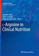 Vinood B. Patel, Victor R Preedy, Victor R. Preedy, Victo R Preedy, Victor R Preedy, Rajkumar Rajendram - L-Arginine in Clinical Nutrition