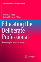 Mcewen, McEwen, Celina McEwen, Franzisk Trede, Franziska Trede - Educating the Deliberate Professional