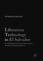 Summer Harlow - Liberation Technology in El Salvador
