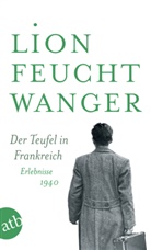Lion Feuchtwanger - Der Teufel in Frankreich