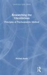 Michael Rustin, Michael (University of East London Rustin, Rustin Michael - Researching the Unconscious