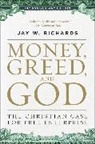 Jay W. Richards, Jay W. Richards - Money, Greed, and God :10th Anniversary Edition