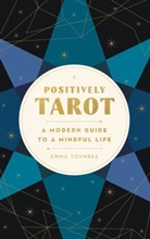 Emma Toynbee - Positively Tarot