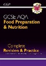 CGP Books, Cgp Books, CGP Books, Cgp Books - New GCSE Food Preparation & Nutrition AQA Complete Revision & Practice (with Online Ed. and Quizzes)