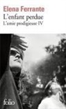 Elena Ferrante - L'amie prodigieuse. Vol. 4. L'enfant perdue : maturit&eacute;, vieillesse