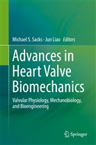 Liao, Liao, Jun Liao, Michae S Sacks, Michael S Sacks, Michael S. Sacks - Advances in Heart Valve Biomechanics