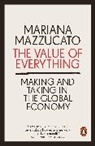 Mariana Mazzucato, Mazzucato Mariana - The Value of Everything