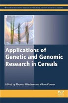 Thomas Miedaner, Thomas (Professor of Plant Sciences Miedaner, Viktor Korzun, Viktor (Head of Breeding Technologies Cereals Korzun, Thomas Miedaner, Thomas (Professor of Plant Sciences Miedaner - Applications of Genetic and Genomic Research in Cereals