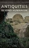 Emanuela Bianchi, Emanuela (Associate Professor of Comparat Bianchi, Emanuela Bianchi, Emanuela (Associate Professor of Comparative Literature Bianchi, Bianchi Emanuela, Sara Brill... - Antiquities Beyond Humanism