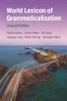 Bernd Heine, Bernd (Universitat Zu Koeln) Heine, Bo Hong, Tania Kouteva, Tania (Heinrich-Heine-Universitat Dusseld Kouteva, Tania (Heinrich-Heine-Universitat Dusseldorf) Kouteva... - World Lexicon of Grammaticalization