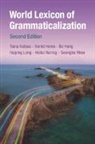 Bernd Heine, Bernd (Universitat Zu Koeln) Heine, Bernd (Universitat zu Koln) Heine, Bo Hong, Tania Kouteva, Tania (Heinrich-Heine-Universitat Dusseld Kouteva... - World Lexicon of Grammaticalization