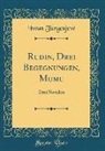 Iwan Turgenjew - Rudin, Drei Begegnungen, Mumu