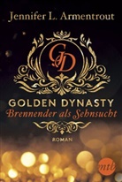 Jennifer L. Armentrout - Golden Dynasty - Brennender als Sehnsucht