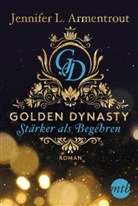 Jennifer L. Armentrout - Golden Dynasty - St&auml;rker als Begehren
