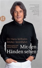 Dr Hans-Wilhelm M&uuml;ller-Wohlfahrt, Dr. Hans-Wilhelm M&uuml;ller-Wohlfahrt, Hans-Wilhelm M&uuml;ller-Wohlfahrt, Hans-Wilhelm (Dr.) M&uuml;ller-Wohlfahrt, Friedrich-Kar Sandmann, Friedrich-Karl Sandmann - Mit den H&auml;nden sehen
