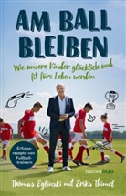 Thoma Eglinski, Thomas Eglinski, Erika Thimel - Am Ball bleiben