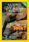Nonie K. Lesaux, National Geographic Learning, Sylvia Linan Thompson - Explorer Books (Pioneer Science: Animals): Do Elephants Talk?