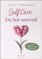 Ulrike Scheuermann - SELF CARE - Du bist wertvoll