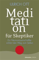 Ulrich Ott, Ulrich (Dr.) Ott - Meditation f&uuml;r Skeptiker