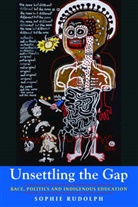 Sophie Rudolph, A.C. (Tina) Besley, A C (Tina) Besley et al, Cameron Mccarthy, Michael Adrian Peters, Fazal Rizvi - Unsettling the Gap