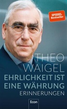 Waigel, Theo Waigel, Theo (Dr. ) Waigel - Ehrlichkeit ist eine W&auml;hrung