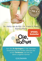 Hetty van de Rijt, Xa Plas-Plooij, Xaviera Plas-Plooij, Frans Plooij, Frans X Plooij, Frans X. Plooij... - Oje, ich wachse!