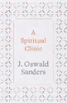 J Oswald Sanders, J. Oswald Sanders - A Spiritual Clinic